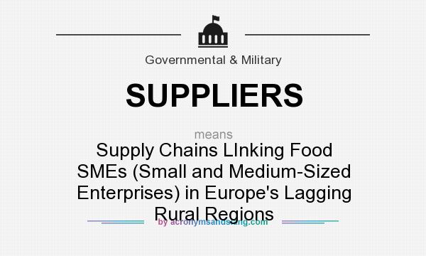 What does SUPPLIERS mean? It stands for Supply Chains LInking Food SMEs (Small and Medium-Sized Enterprises) in Europe`s Lagging Rural Regions