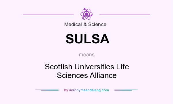 What does SULSA mean? It stands for Scottish Universities Life Sciences Alliance