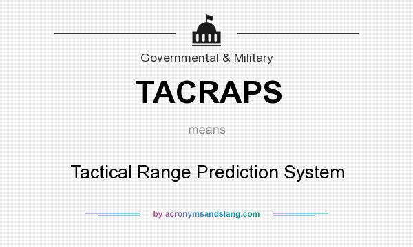 What does TACRAPS mean? It stands for Tactical Range Prediction System