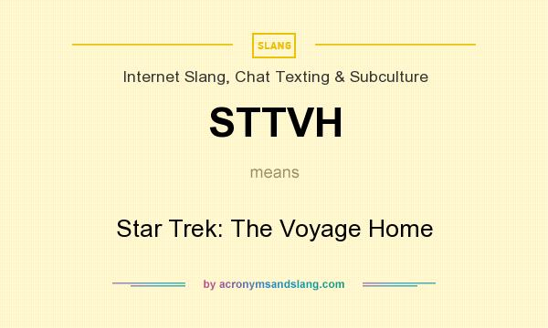 What does STTVH mean? It stands for Star Trek: The Voyage Home