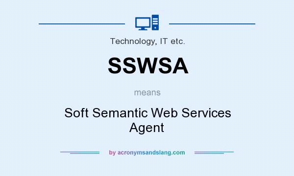 What does SSWSA mean? It stands for Soft Semantic Web Services Agent