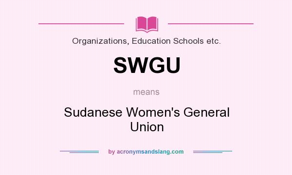 What does SWGU mean? It stands for Sudanese Women`s General Union