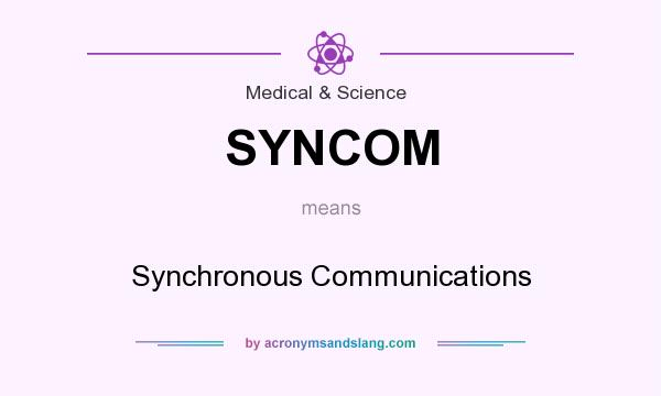 What does SYNCOM mean? It stands for Synchronous Communications