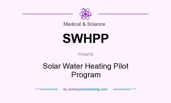 What does SWHPP mean? It stands for Solar Water Heating Pilot Program