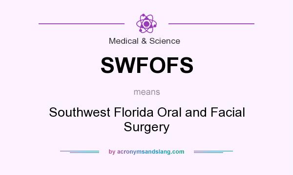 What does SWFOFS mean? It stands for Southwest Florida Oral and Facial Surgery