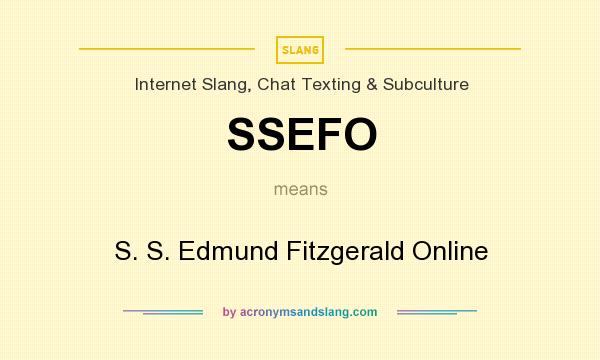 What does SSEFO mean? It stands for S. S. Edmund Fitzgerald Online