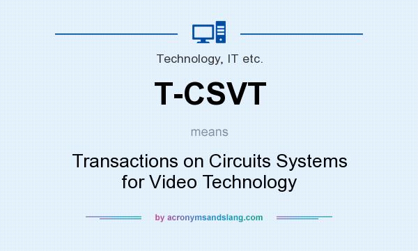 What does T-CSVT mean? It stands for Transactions on Circuits Systems for Video Technology