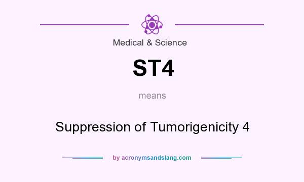 What does ST4 mean? It stands for Suppression of Tumorigenicity 4