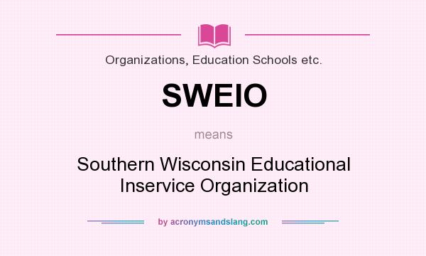 What does SWEIO mean? It stands for Southern Wisconsin Educational Inservice Organization