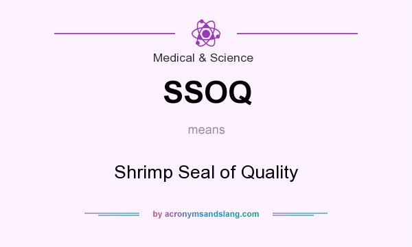 What does SSOQ mean? It stands for Shrimp Seal of Quality