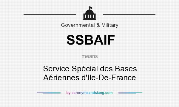 What does SSBAIF mean? It stands for Service Spécial des Bases Aériennes d`Ile-De-France