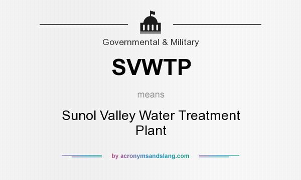 What does SVWTP mean? It stands for Sunol Valley Water Treatment Plant