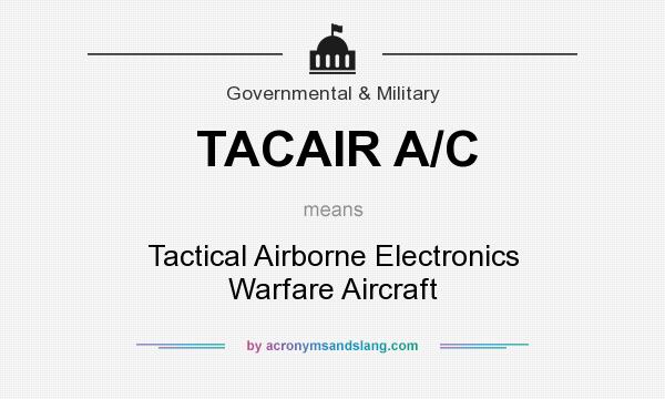 What does TACAIR A/C mean? It stands for Tactical Airborne Electronics Warfare Aircraft