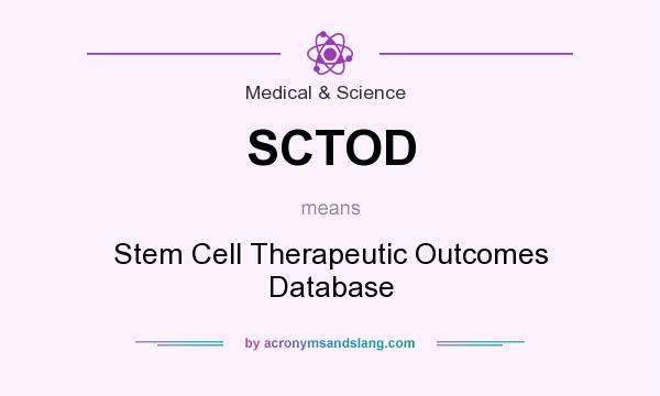 What does SCTOD mean? It stands for Stem Cell Therapeutic Outcomes Database