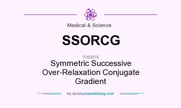 What does SSORCG mean? It stands for Symmetric Successive Over-Relaxation Conjugate Gradient