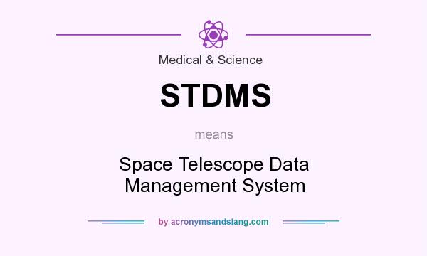 What does STDMS mean? It stands for Space Telescope Data Management System