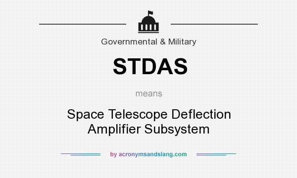 What does STDAS mean? It stands for Space Telescope Deflection Amplifier Subsystem
