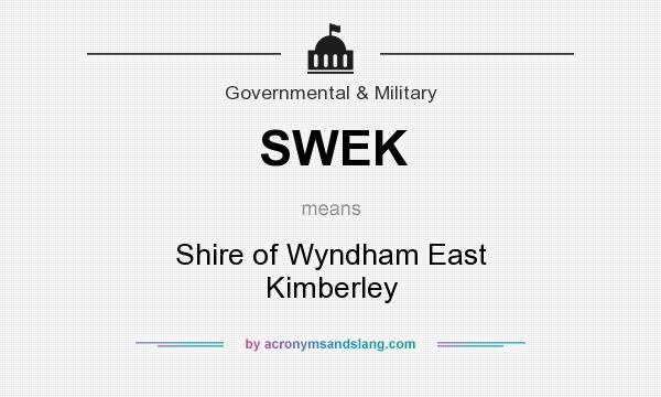 What does SWEK mean? It stands for Shire of Wyndham East Kimberley