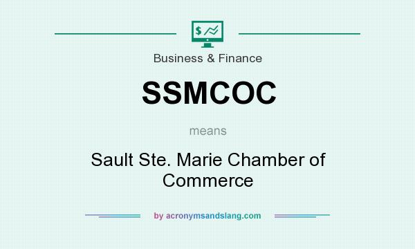 What does SSMCOC mean? It stands for Sault Ste. Marie Chamber of Commerce