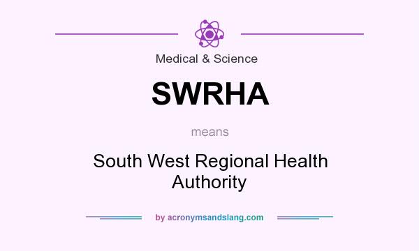 What does SWRHA mean? It stands for South West Regional Health Authority