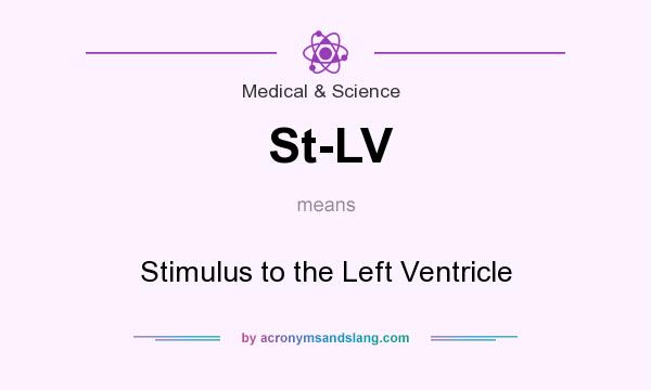 What does St-LV mean? It stands for Stimulus to the Left Ventricle