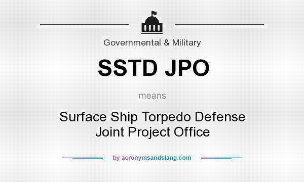 What does SSTD JPO mean? It stands for Surface Ship Torpedo Defense Joint Project Office