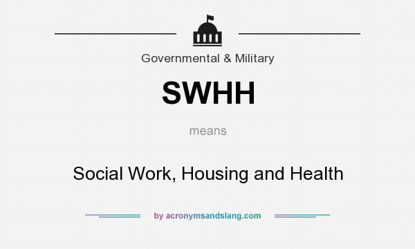 What does SWHH mean? It stands for Social Work, Housing and Health