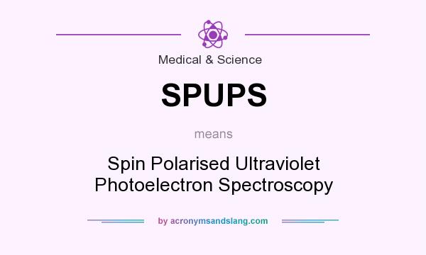 What does SPUPS mean? It stands for Spin Polarised Ultraviolet Photoelectron Spectroscopy