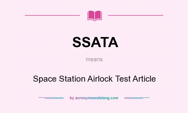 What does SSATA mean? It stands for Space Station Airlock Test Article
