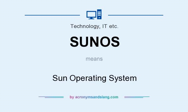 What does SUNOS mean? It stands for Sun Operating System