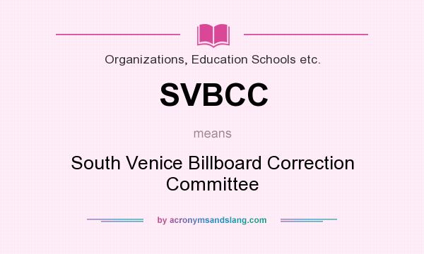 What does SVBCC mean? It stands for South Venice Billboard Correction Committee