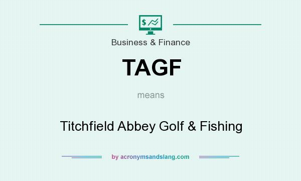 What does TAGF mean? It stands for Titchfield Abbey Golf & Fishing