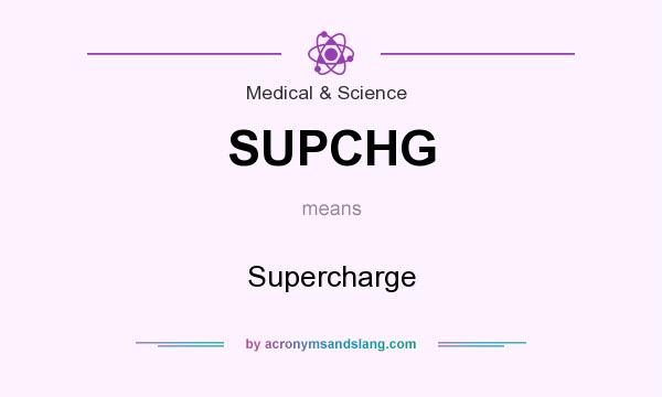 What does SUPCHG mean? It stands for Supercharge