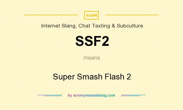 What does SSF2 mean? It stands for Super Smash Flash 2