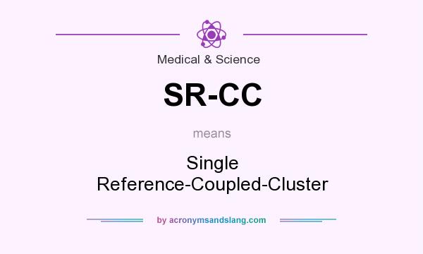 What does SR-CC mean? It stands for Single Reference-Coupled-Cluster