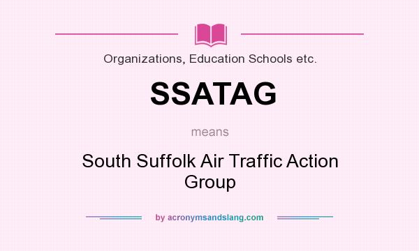 What does SSATAG mean? It stands for South Suffolk Air Traffic Action Group