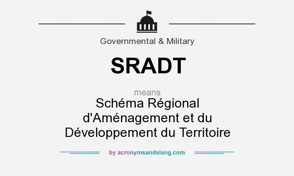 What does SRADT mean? It stands for Schéma Régional d`Aménagement et du Développement du Territoire