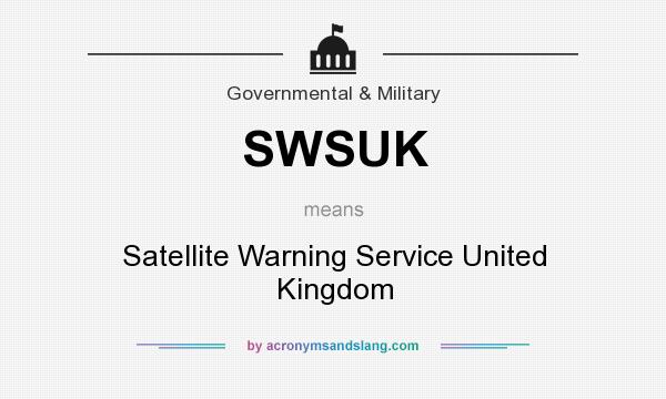 What does SWSUK mean? It stands for Satellite Warning Service United Kingdom