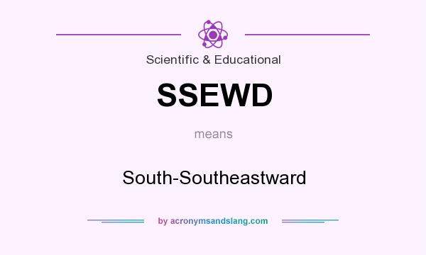 What does SSEWD mean? It stands for South-Southeastward