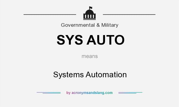 What does SYS AUTO mean? It stands for Systems Automation