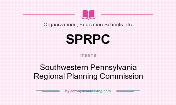 What does SPRPC mean? It stands for Southwestern Pennsylvania Regional Planning Commission