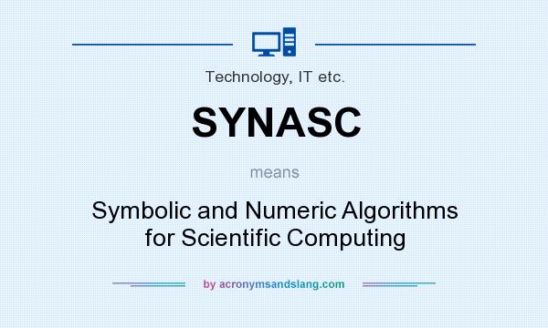 What does SYNASC mean? It stands for Symbolic and Numeric Algorithms for Scientific Computing