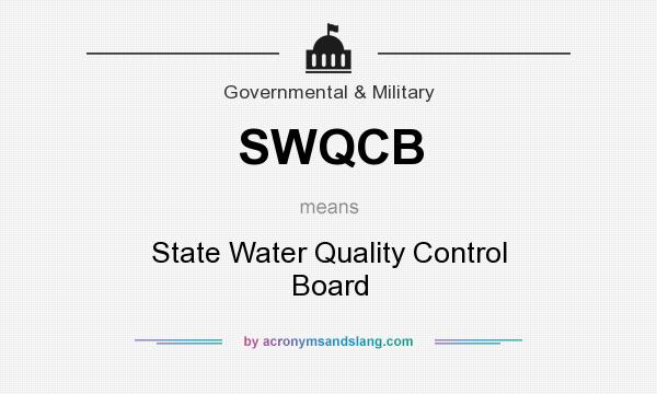 What does SWQCB mean? It stands for State Water Quality Control Board
