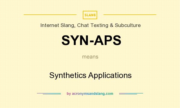 What does SYN-APS mean? It stands for Synthetics Applications