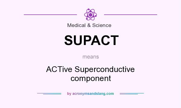 What does SUPACT mean? It stands for ACTive Superconductive component