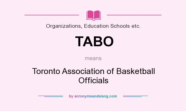 What does TABO mean? It stands for Toronto Association of Basketball Officials