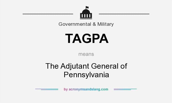 What does TAGPA mean? It stands for The Adjutant General of Pennsylvania