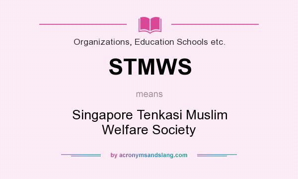 What does STMWS mean? It stands for Singapore Tenkasi Muslim Welfare Society
