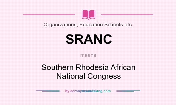 What does SRANC mean? It stands for Southern Rhodesia African National Congress