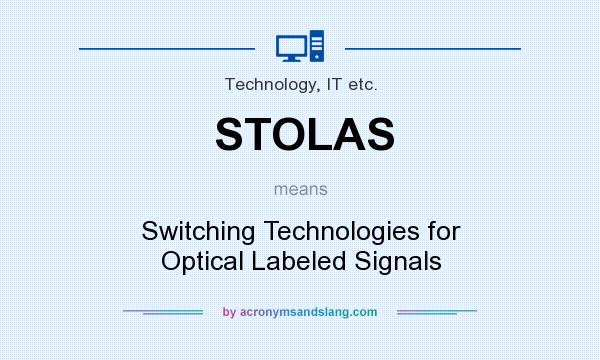 What does STOLAS mean? It stands for Switching Technologies for Optical Labeled Signals